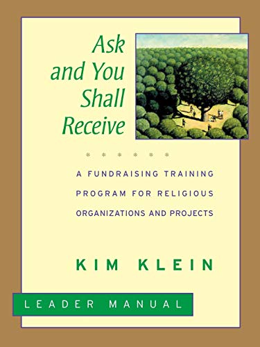 Beispielbild fr Ask and You Shall Receive, Leader's Manual Set : A Fundraising Training Program for Religious Organizations and Projects Set zum Verkauf von Better World Books