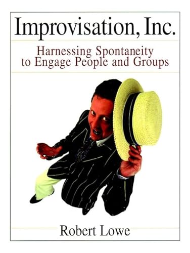 Beispielbild fr Improvisation, Inc.: Harnessing Spontaneity to Engage People and Groups zum Verkauf von More Than Words