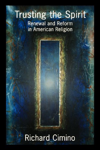 Imagen de archivo de Trusting the Spirit: Renewal and Reform in American Religion a la venta por HPB-Red