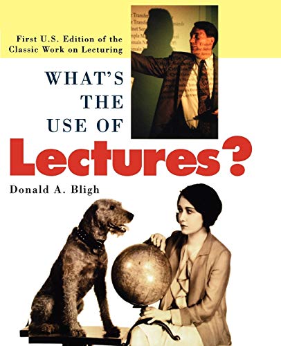 9780787951627: What's the Use of Lectures?: First U.S. Edition of the Classic Work on Lecturing (Jossey Bass Higher & Adult Education Series)