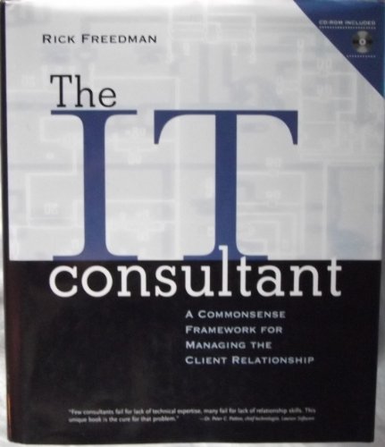 9780787951733: The IT Consultant: A Commonsense Framework for Managing the Client Relationship