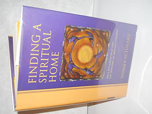 Imagen de archivo de Finding a Spiritual Home: How a New Generation of Jews Can Transform the American Synagogue a la venta por SecondSale