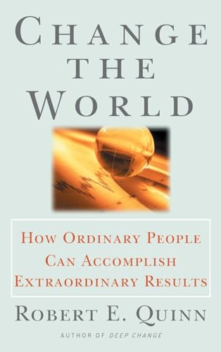 Beispielbild fr Change the World : How Ordinary People Can Accomplish Extraordinary Things zum Verkauf von Better World Books