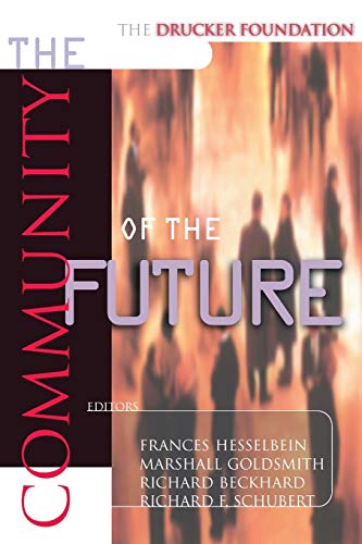 9780787952044: The Drucker Foundation: The Community of the Future: 12 (Frances Hesselbein Leadership Forum)