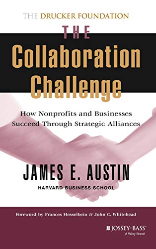 Beispielbild fr The Collaboration Challenge: How Nonprofits and Businesses Succeed Through Strategic Alliances zum Verkauf von Gulf Coast Books