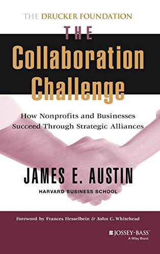 Stock image for The Collaboration Challenge: How Nonprofits and Businesses Succeed Through Strategic Alliances for sale by Gulf Coast Books