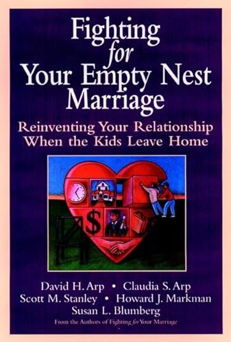 9780787952228: Fighting for Your Empty Nest Marriage: Reinventing Your Relationship When the Kids Leave Home (JOSSEY BASS PSYCHOLOGY SERIES)
