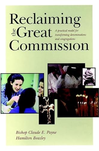 Beispielbild fr Reclaiming the Great Commission : A Practical Model for Transforming Denominations and Congregations zum Verkauf von Better World Books