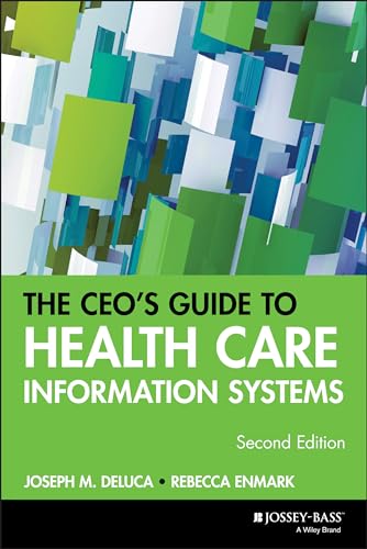 Stock image for The CEO's Guide to Health Care Information Systems, 2nd Edition for sale by BookHolders