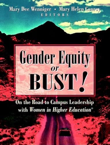 Beispielbild fr Gender Equity or Bust! : On the Road to Campus Leadership with Women in Higher Education zum Verkauf von Better World Books