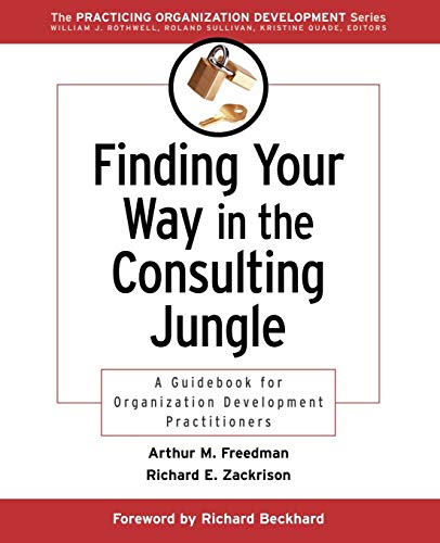 Imagen de archivo de Finding Your Way in the Consulting Jungle : A Guidebook for Organization Development Practitioners a la venta por Better World Books