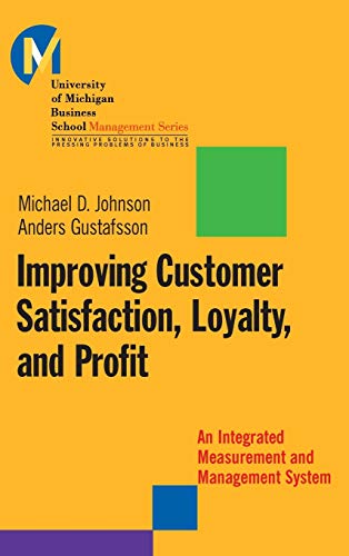 Imagen de archivo de Improving Customer Satisfaction, Loyalty, and Profit : An Integrated Measurement and Management System a la venta por Better World Books