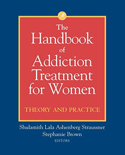 Stock image for The Handbook of Addiction Treatment for Women: Theory and Practice for sale by HPB-Emerald