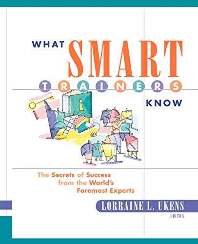 Beispielbild fr What Smart Trainers Know : The Secrets of Success from the World's Foremost Experts zum Verkauf von Better World Books