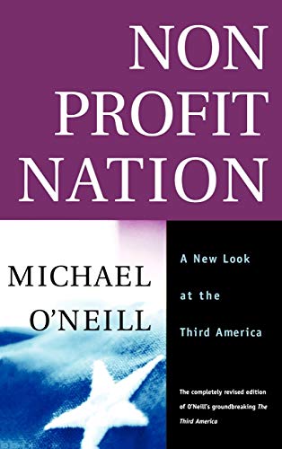 Beispielbild fr Nonprofit Nation: A New Look at the Third America zum Verkauf von ThriftBooks-Dallas