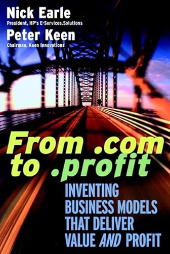9780787954154: From .Com to .Profit: Inventing Business Models That Deliver Value and Profit