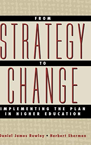 Stock image for From Strategy to Change : Implementing the Plan in Higher Education for sale by Better World Books