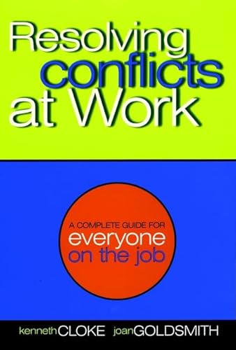 Beispielbild fr Resolving Conflicts at Work: A Complete Guide for Everyone on the Job zum Verkauf von Wonder Book