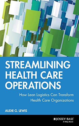 Beispielbild fr Streamlining Health Care Operations: How Lean Logistics Can Transform Organizations zum Verkauf von HPB-Diamond