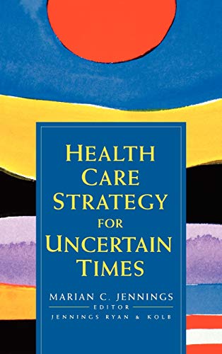 Stock image for Health Care Strategy for Uncertain Times for sale by boyerbooks