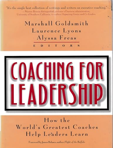 Beispielbild fr Coaching for Leadership: How the World's Greatest Coaches Help Leaders Learn. 1st Edition. zum Verkauf von Bingo Used Books