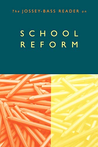 Stock image for The Jossey-Bass Reader on School Reform for sale by Better World Books
