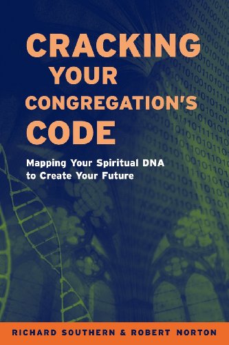 Stock image for Cracking Your Congregation's Code : Mapping Your Spiritual DNA to Create Your Future for sale by Better World Books