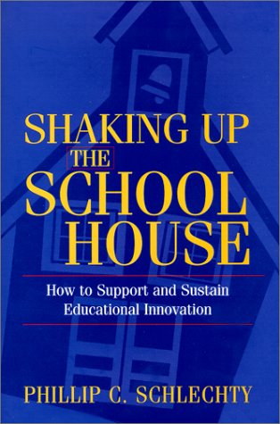 9780787955403: Shaking Up the Schoolhouse: How to Support and Sustain Educational Innovation: How to Support & Sustain Educational Innovation (Education Series)
