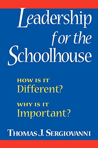 Stock image for Leadership for the Schoolhouse : How Is It Different? Why Is It Important? for sale by Better World Books