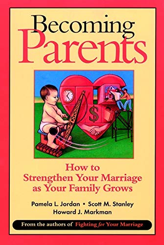 9780787955526: Becoming Parents: How to Strengthen Your Marriage as Your Family Grows