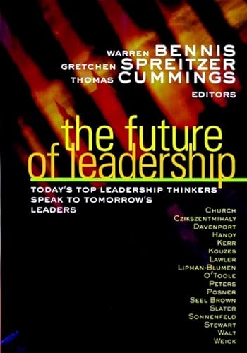 Stock image for The Future of Leadership : Today's Top Leadership Thinkers Speak to Tomorrow's Leaders for sale by Better World Books