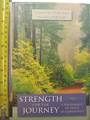 Imagen de archivo de Strength for the Journey: A Pilgrimage of Faith in Community a la venta por Wonder Book