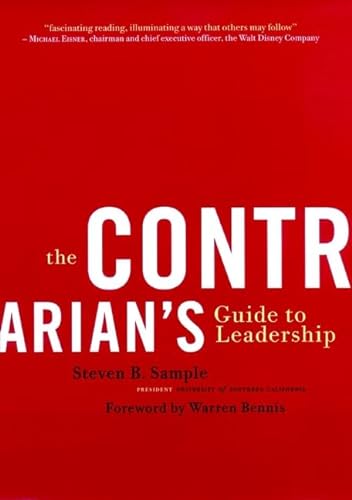 The Contrarian's Guide to Leadership (9780787955878) by Steven B. Sample; Bennis, Warren