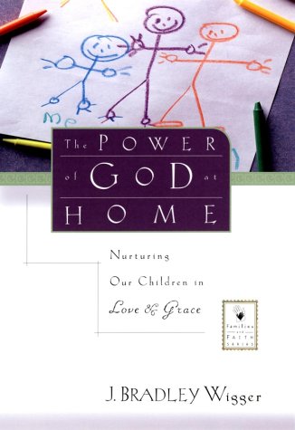 9780787955885: The Power of God at Home: Nurturing Our Children in Love and Grace