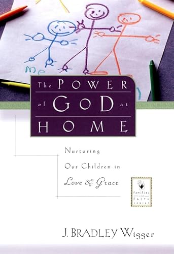 Stock image for The Power of God at Home: Nurturing Our Children in Love and Grace for sale by Wonder Book