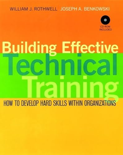 Beispielbild fr Building Effective Technical Training : How to Develop Hard Skills Within Organizations zum Verkauf von Better World Books