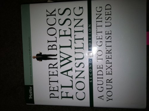 9780787956028: Flawless Consulting: A Guide to Getting Your Expertise Used