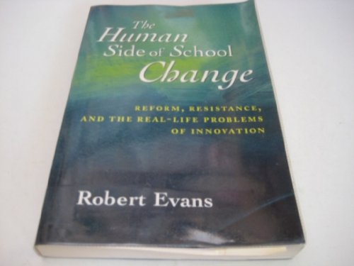 Beispielbild fr The Human Side of School Change: Reform, Resistance, and the Real-Life Problems of Innovation zum Verkauf von SecondSale