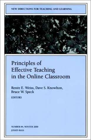 Imagen de archivo de Principles of Effective Teaching in the Online Classroom: New Directions for Teaching and Learning, Number 84 a la venta por Lot O'Books