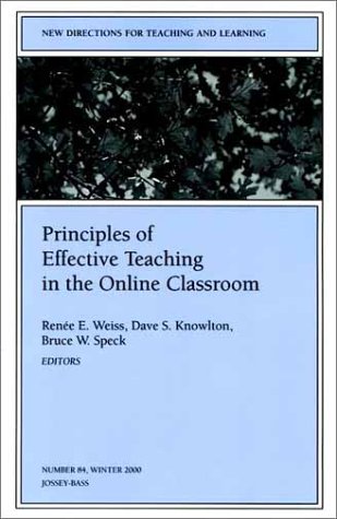 Stock image for Principles of Effective Teaching in the Online Classroom: New Directions for Teaching and Learning, Number 84 for sale by Lot O'Books