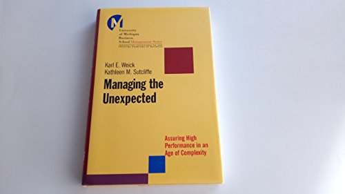 Beispielbild fr Managing the Unexpected : Assuring High Performance in an Age of Complexity zum Verkauf von Better World Books
