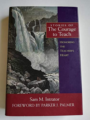 Beispielbild fr Stories of the Courage to Teach: Honoring the Teachers Heart zum Verkauf von Goodwill Books