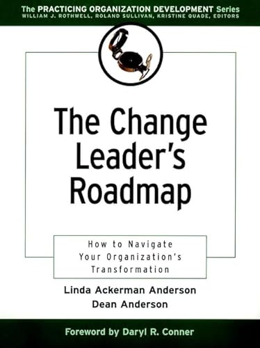 Stock image for The Change Leader's Roadmap : How to Navigate Your Organization's Transformation for sale by Better World Books