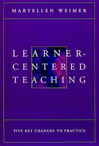 9780787956462: Learner-Centered Teaching: Five Key Changes to Practice