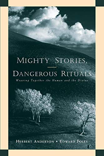 9780787956486: Mighty Stories Dangerous Rituals: Weaving Together the Human and the Divine