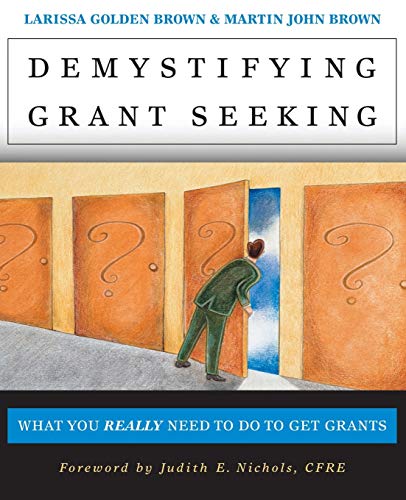 Stock image for Demystifying Grant Seeking: What You Really Need to Do to Get Grants (Jossey-Bass Nonprofit and Public Management Series) for sale by Your Online Bookstore