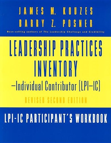 9780787956608: The Leadership Practices Inventory-Individual Contributor (LPI-IC), Includes 1 Self and 1 Participant's Workbook: Self Package Set (Includes Self and ... (J-B Leadership Challenge: Kouzes/Posner)