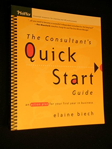 Stock image for The Consultant's Quick Start Guide : An Action Plan for Your First Year in Business for sale by Better World Books