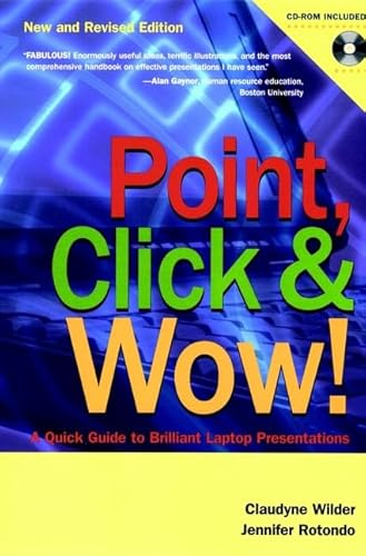 Stock image for Point, Click and Wow! : A Quick Guide to Brilliant Laptop Presentations for sale by Better World Books