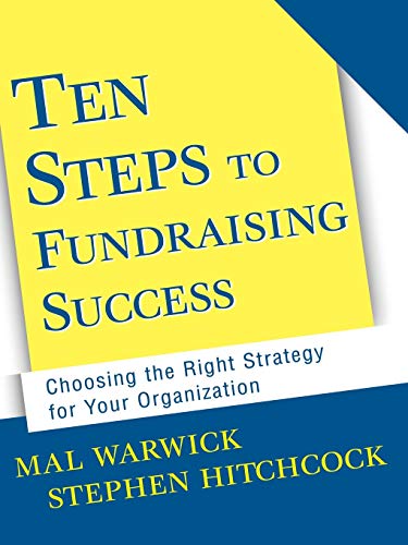 Stock image for Ten Steps to Fundraising Success: Choosing the Right Strategy for Your Organization for sale by Decluttr